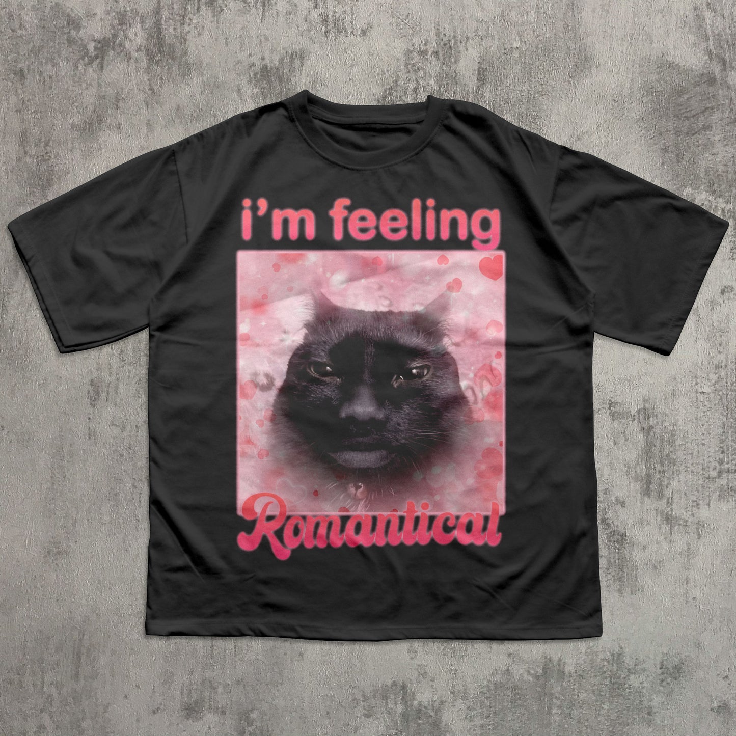 Im Feeling Romantical Funny Cat Meme T-Shirt
