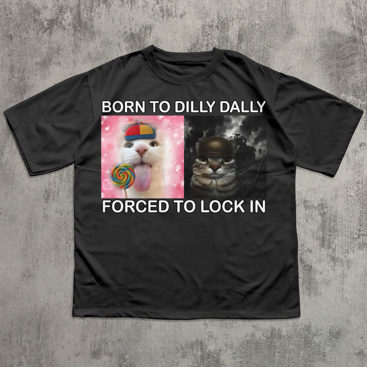 Born to Dilly Dally Forced to Lock In Funny Cat Meme T-shirt