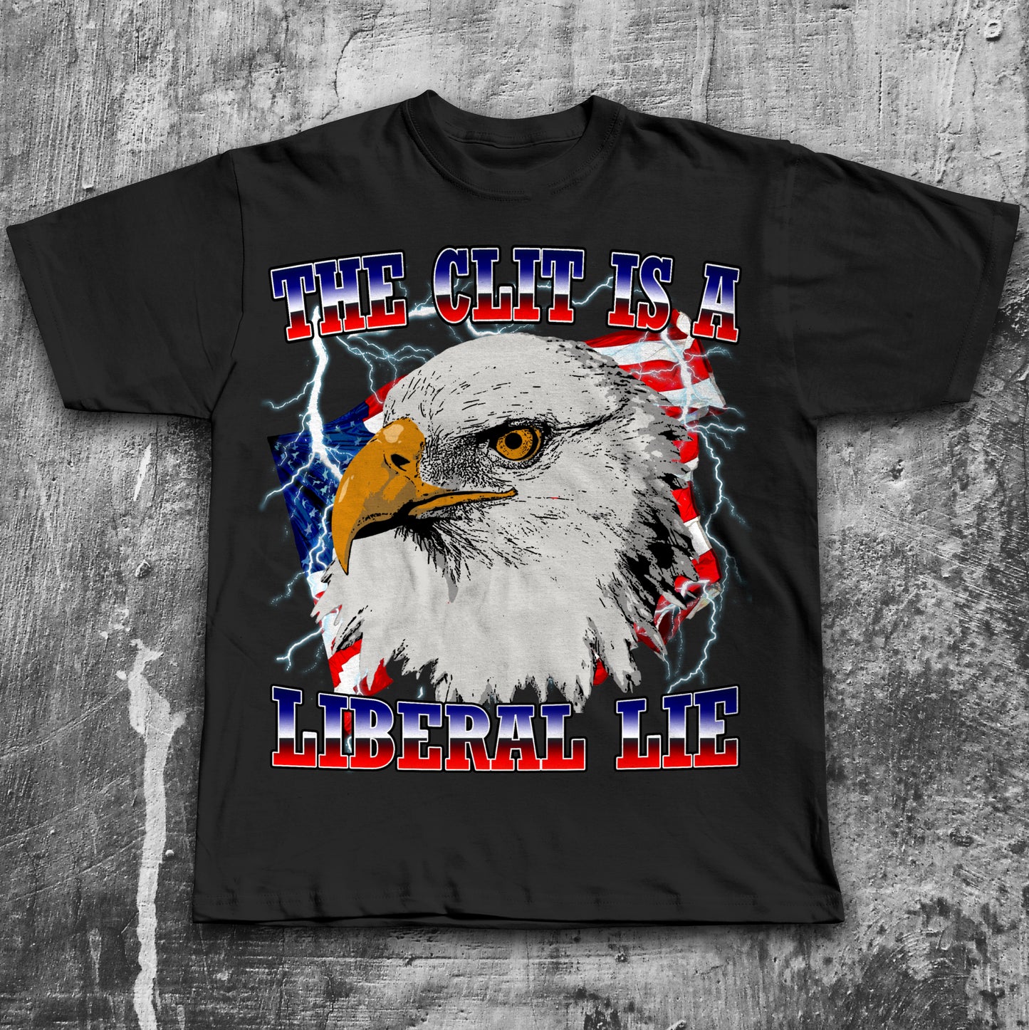 The Clit is a Liberal Lie Funny Eagle Dank Meme T-Shirt