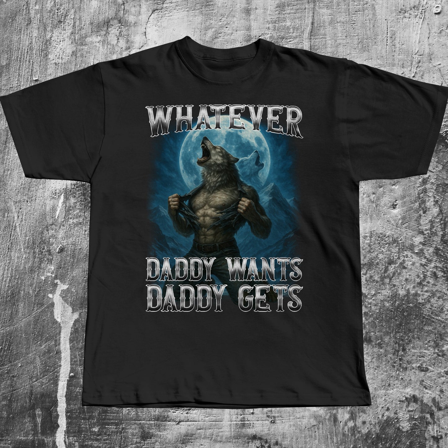 Whatever Daddy Wants Daddy Gets Funny Wolf Meme T-shirt, Alpha Male Shirt