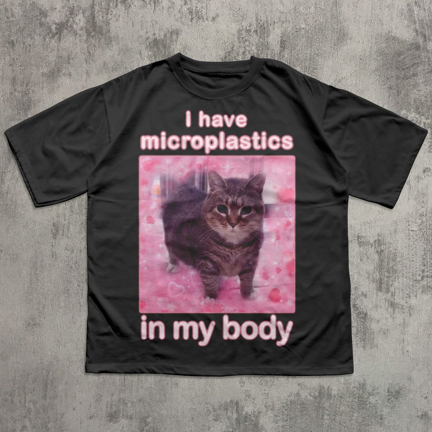 I Have Microplastics in my Body Funny Cat Meme T-shirt