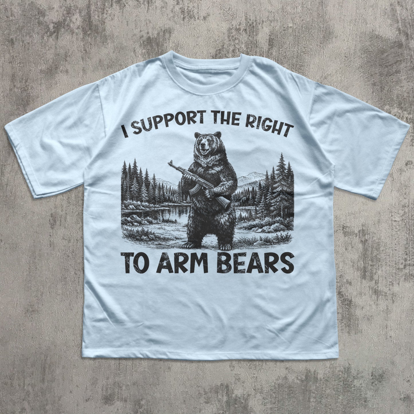 Funny Sayings Meme Light Blue T-shirt "I Support the right to arm bears"