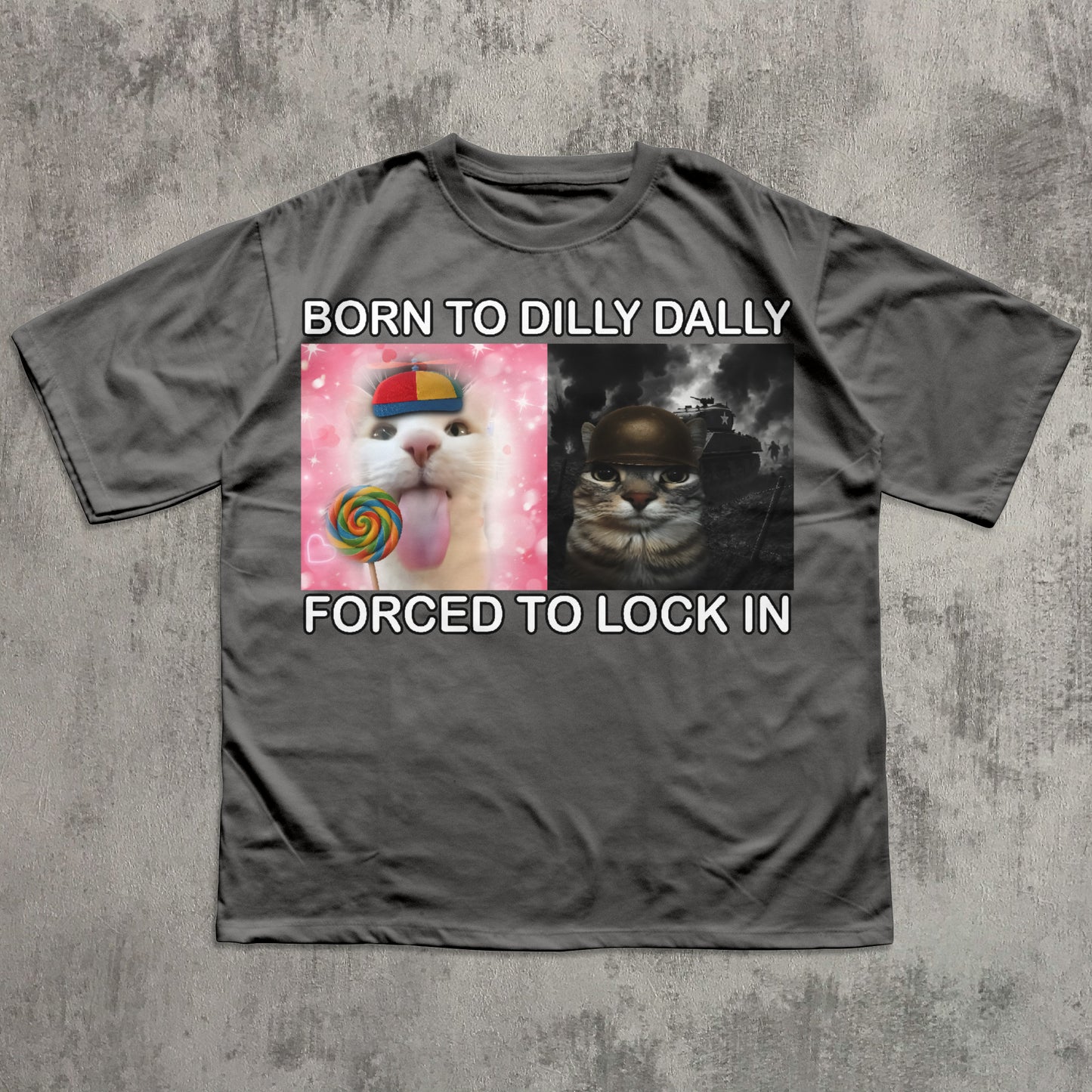 Born to Dilly Dally Forced to Lock In Funny Cat Meme T-shirt