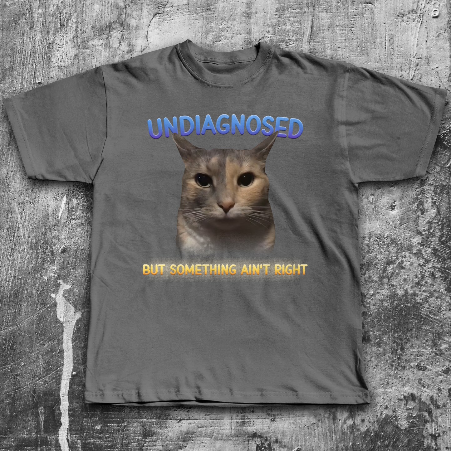 Undiagnosed but something ain't right Funny Cat T-shirt