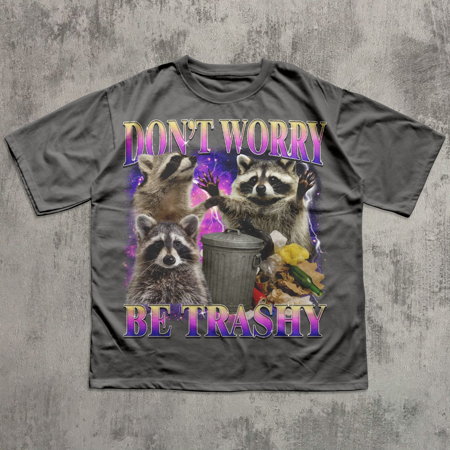 Don't Worry Be Trashy Funny Raccoon T-shirt, 90s Retro Raccoons Shirt, Silly Trash Panda Tee, Me