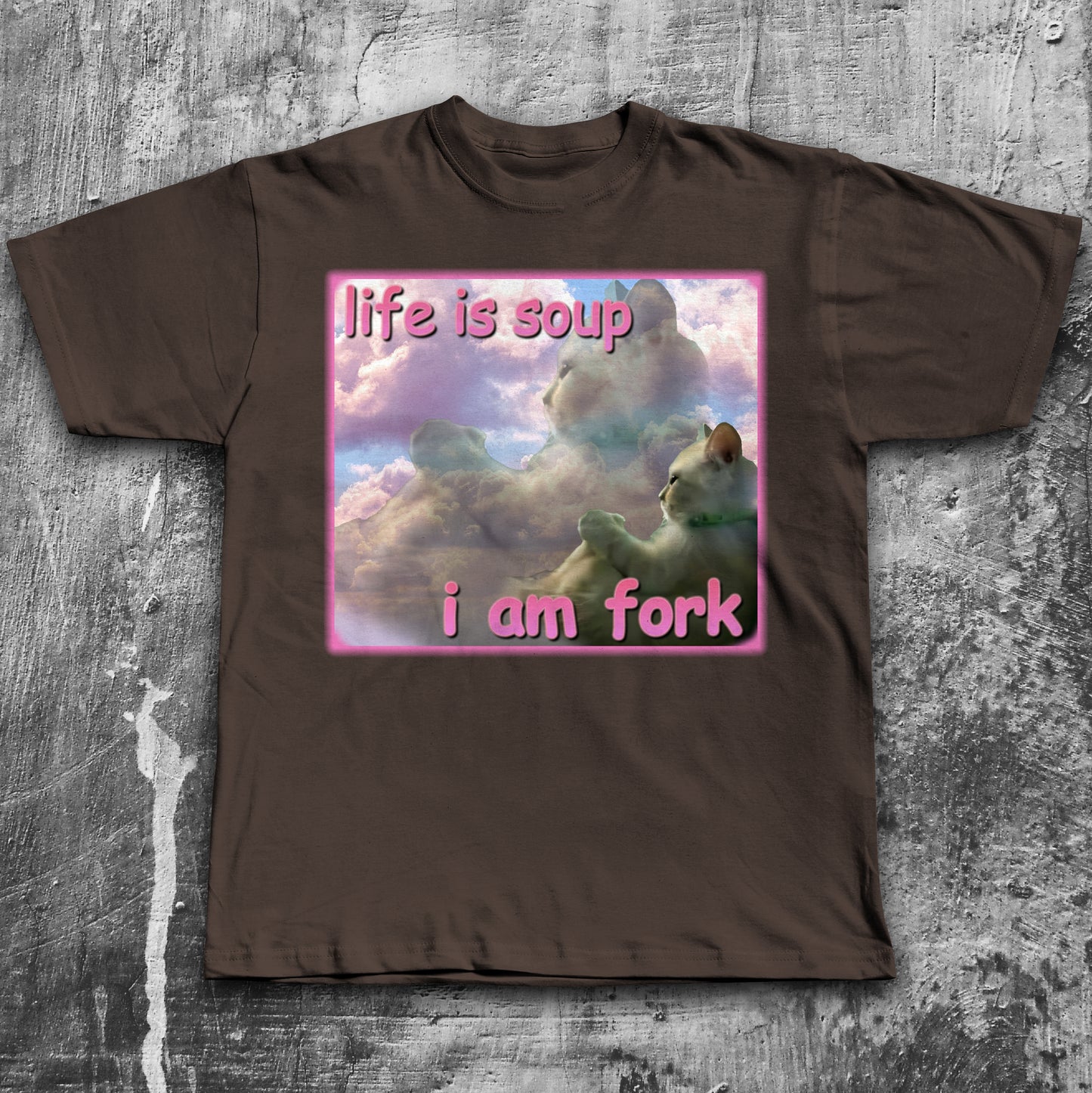 Life is Soup I am Fork Funny Cat Meme T-Shirt