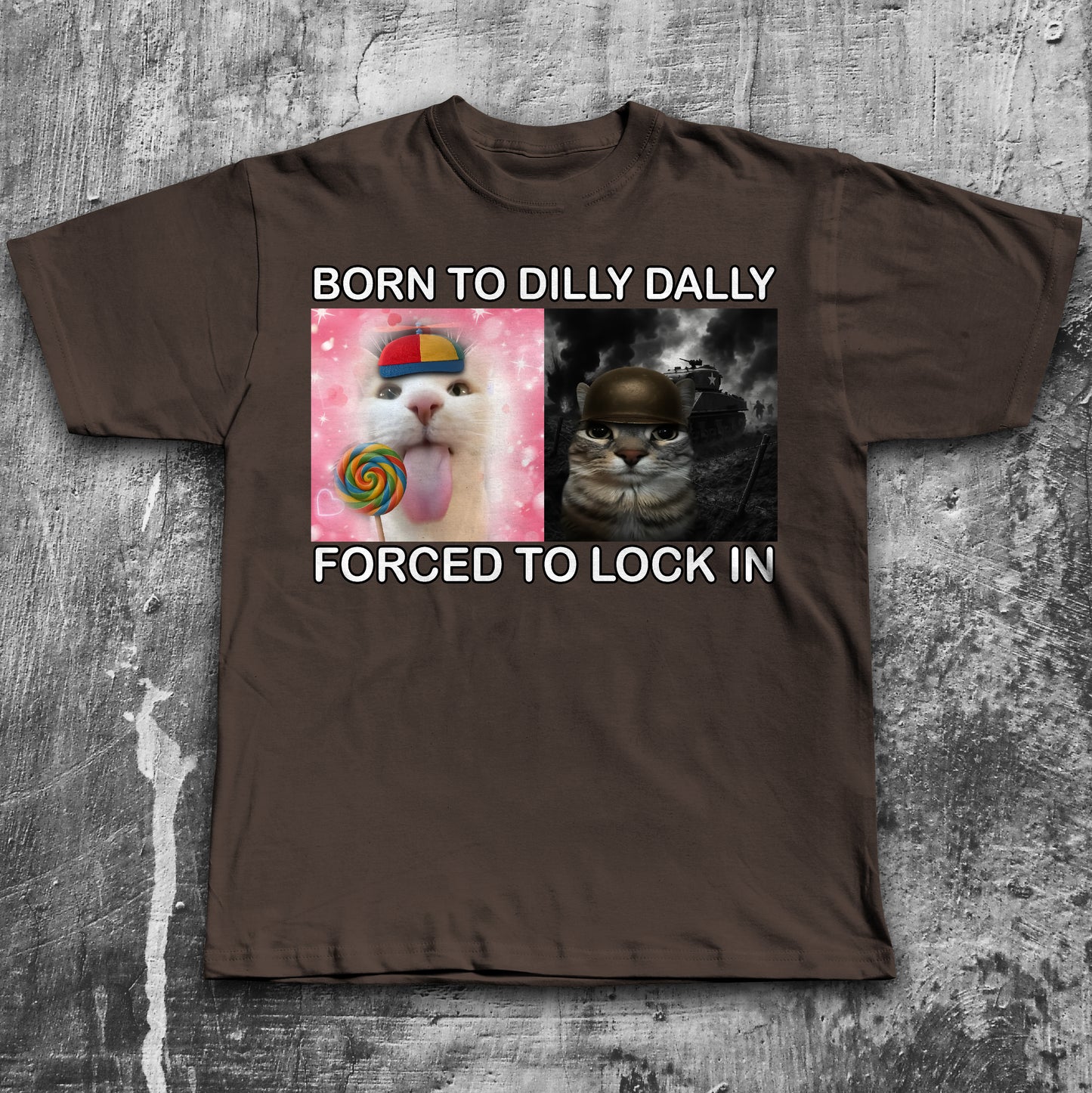 Born to Dilly Dally Forced to Lock In Funny Cat Meme T-shirt
