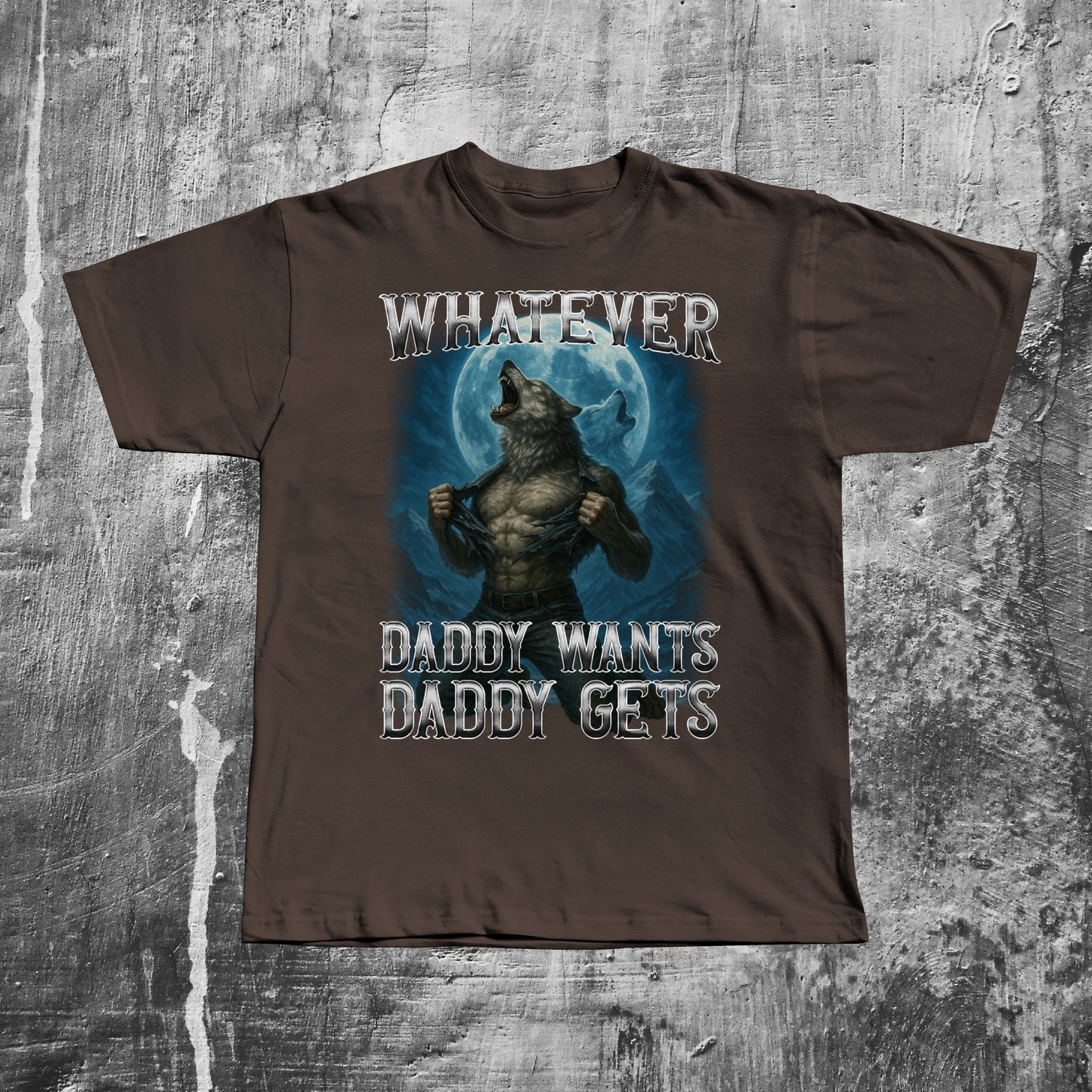 Whatever Daddy Wants Daddy Gets Funny Wolf Meme T-shirt, Alpha Male Shirt
