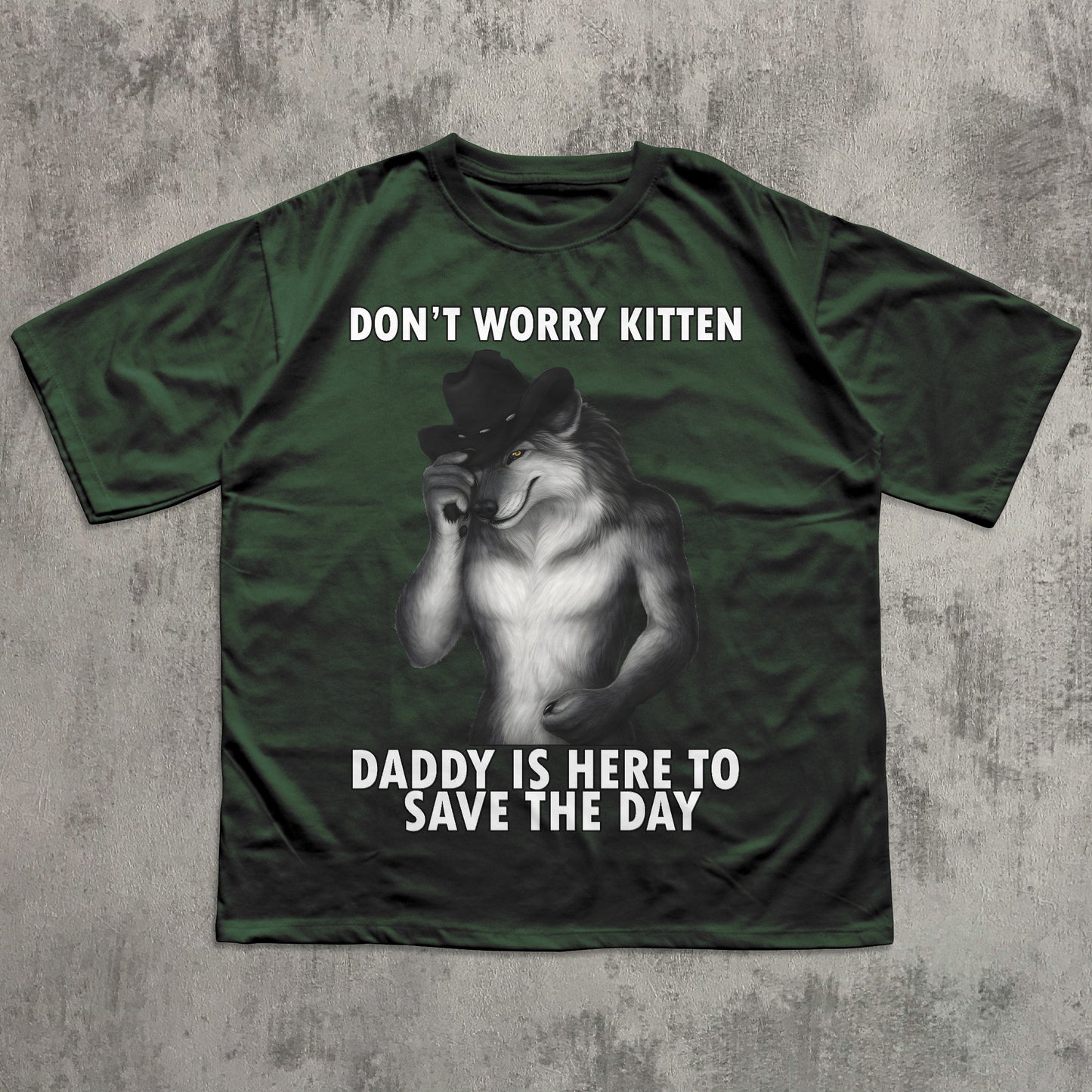 Don't Worry Kitten Daddy is Here To Save the day Funny Meme T-shirt