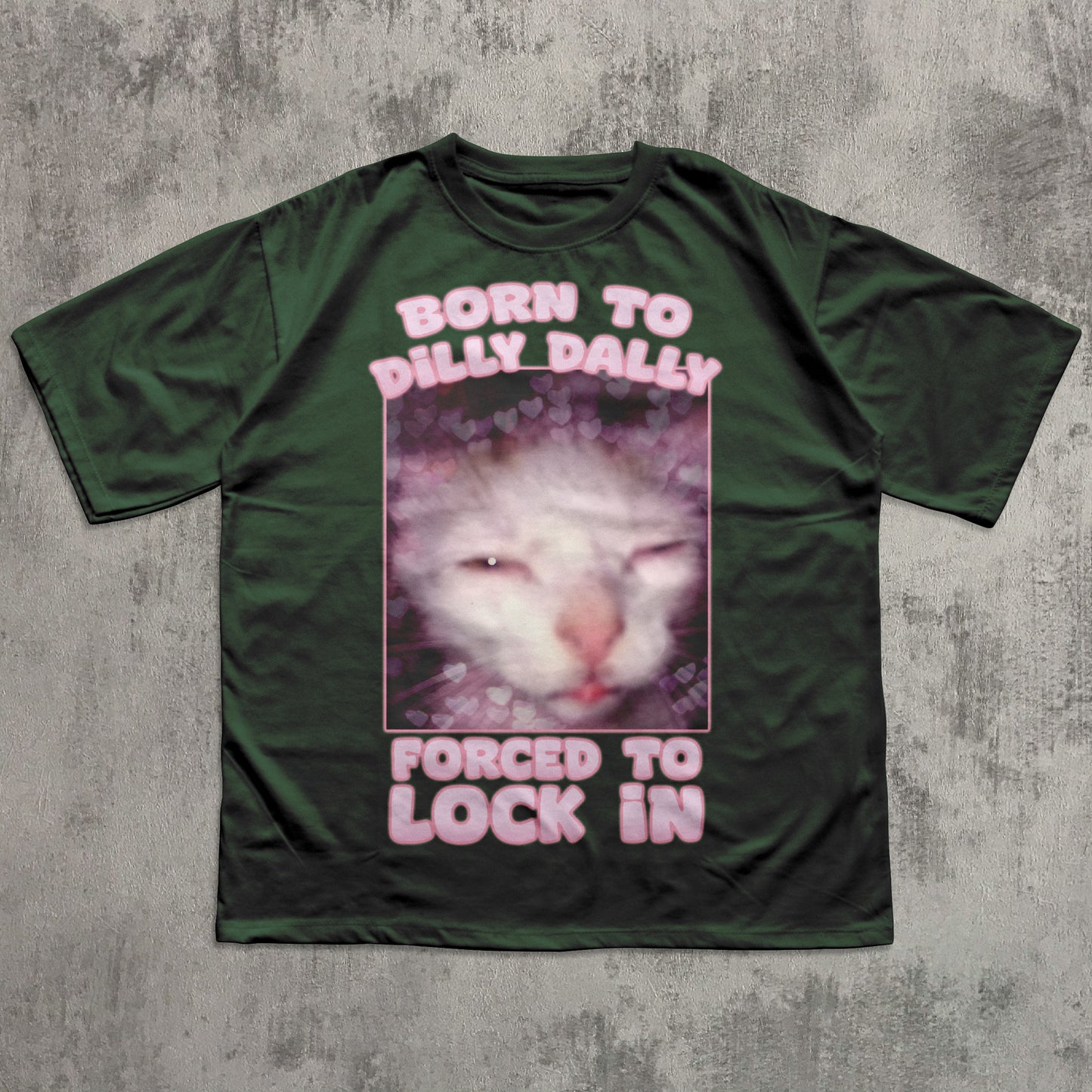 Born to Dilly Dally Forced to Lock In Funny Cat Meme T-shirt