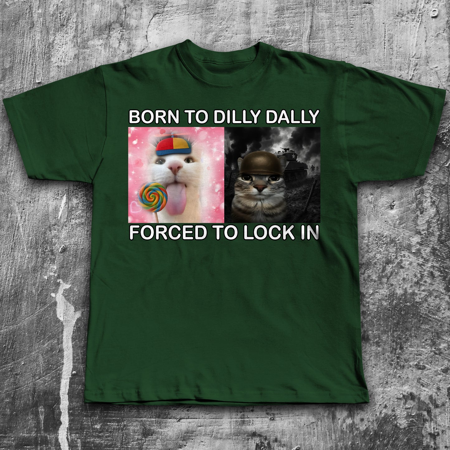 Born to Dilly Dally Forced to Lock In Funny Cat Meme T-shirt