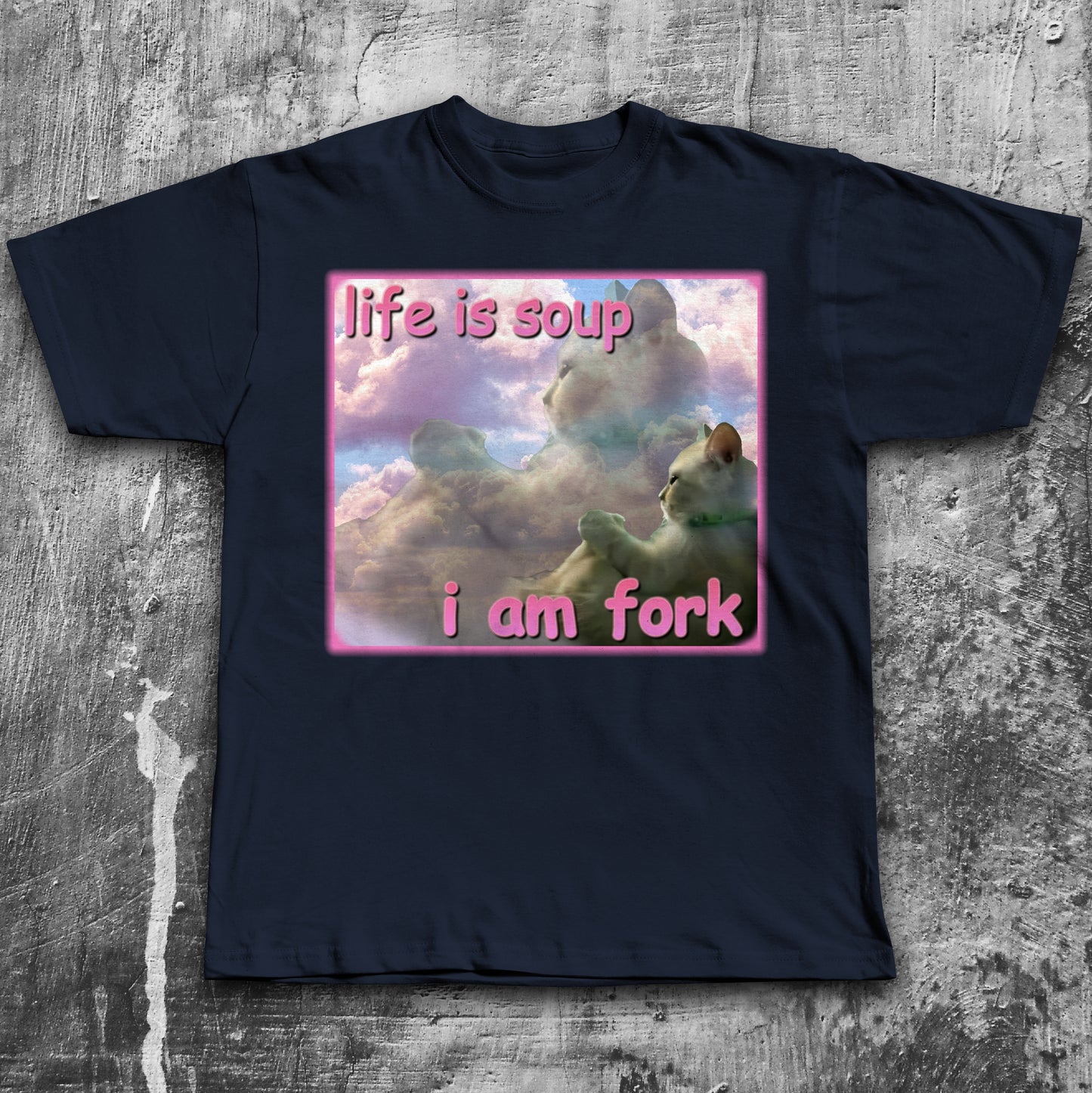 Life is Soup I am Fork Funny Cat Meme T-Shirt