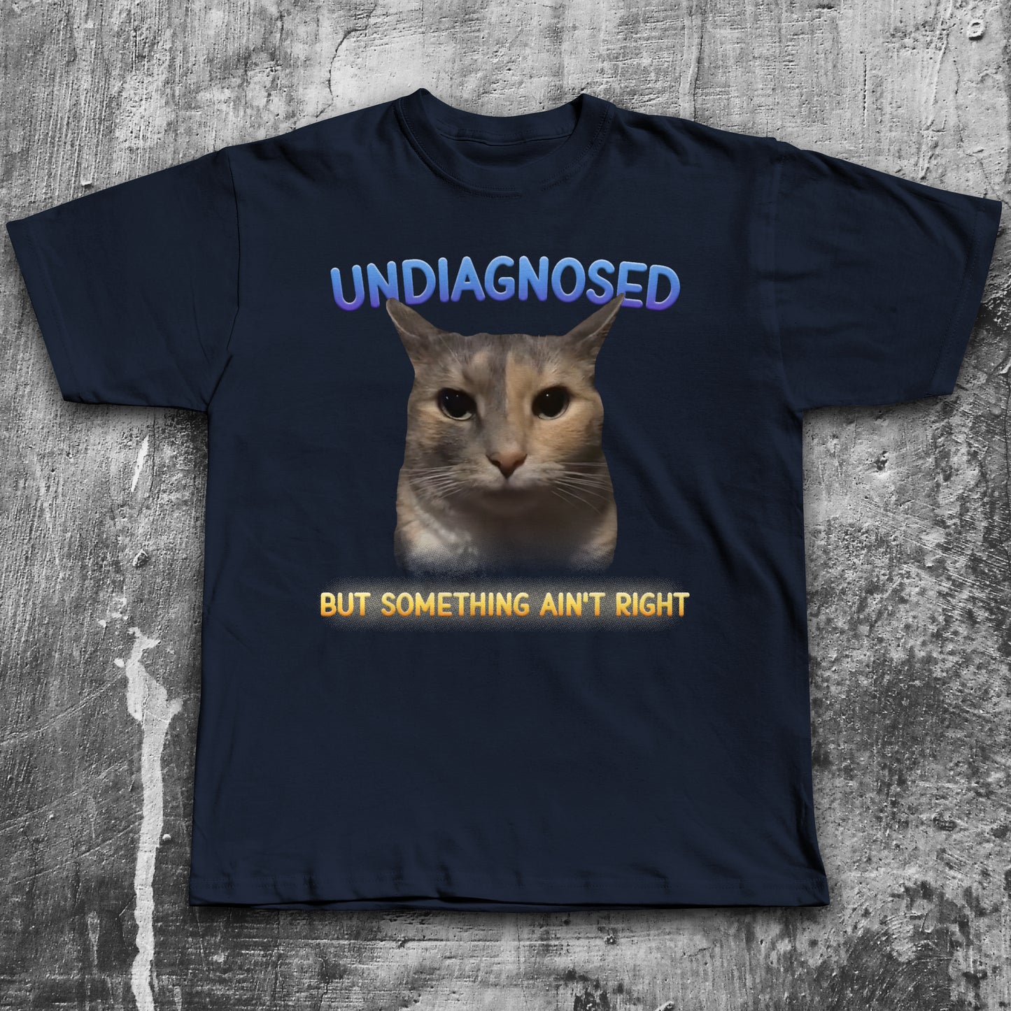 Undiagnosed but something ain't right Funny Cat T-shirt