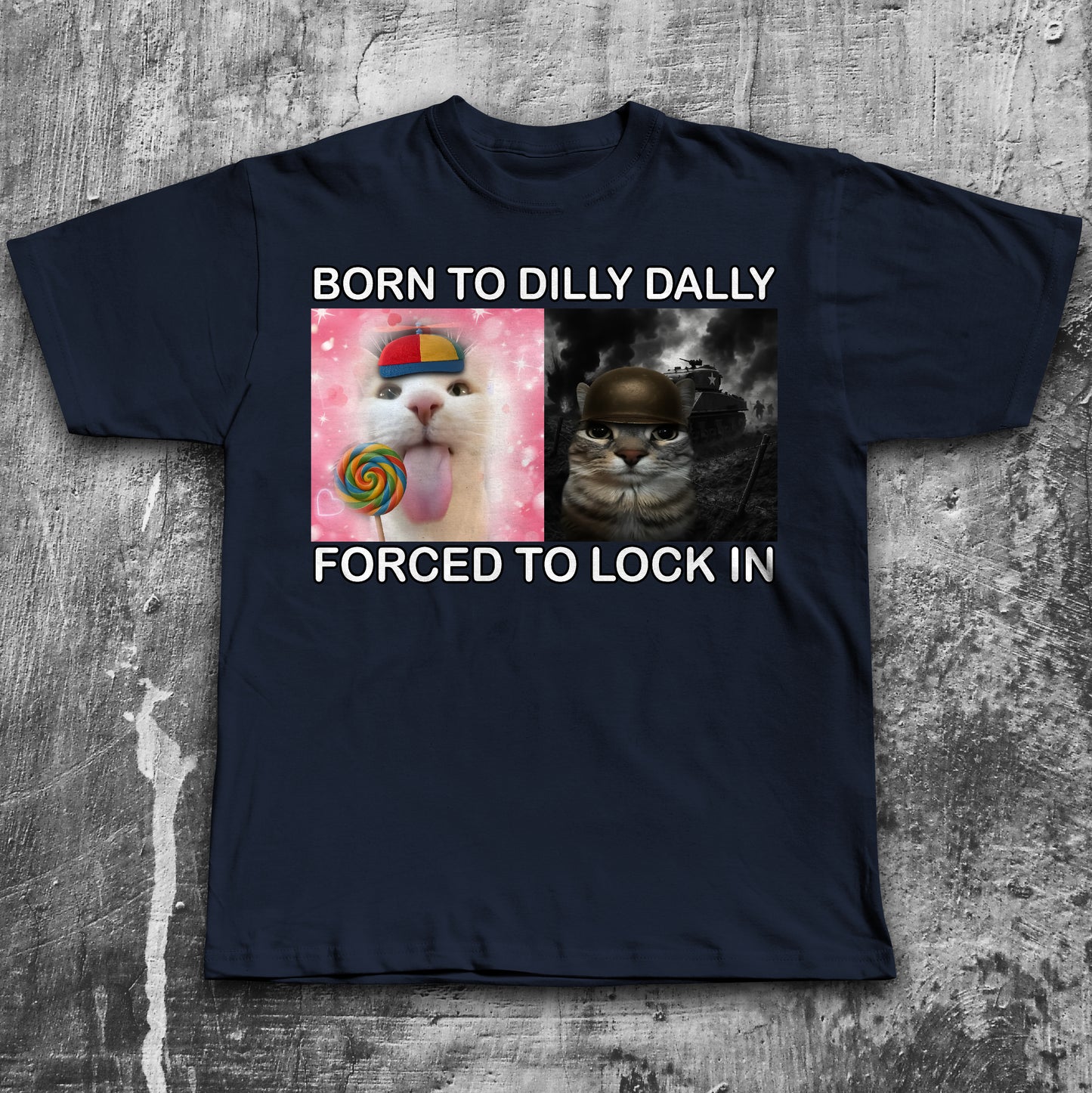 Born to Dilly Dally Forced to Lock In Funny Cat Meme T-shirt