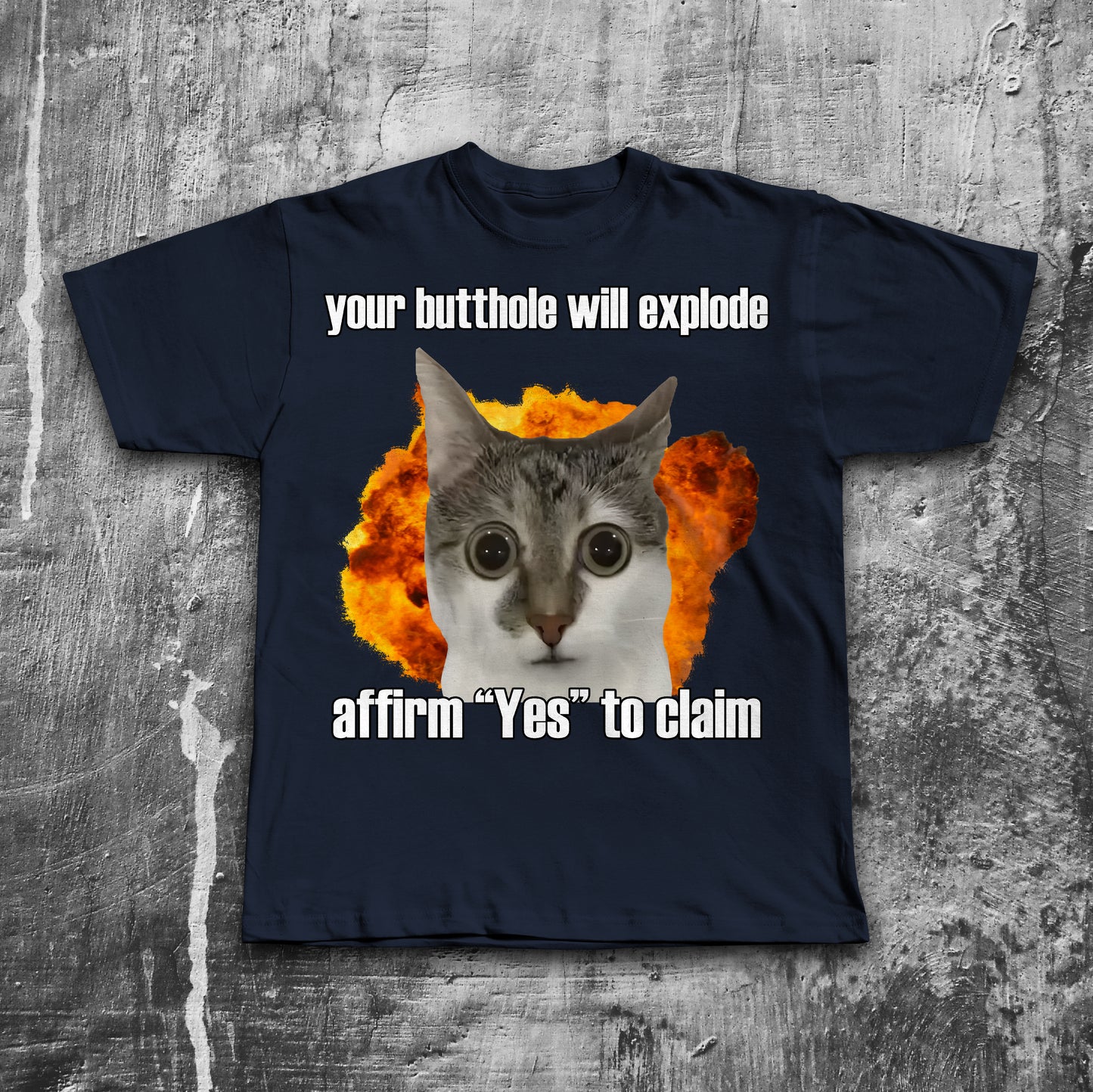 Your Butthole will explode affirm yes to claim Funny Cat Meme T-shirt, Brainrot Shirt