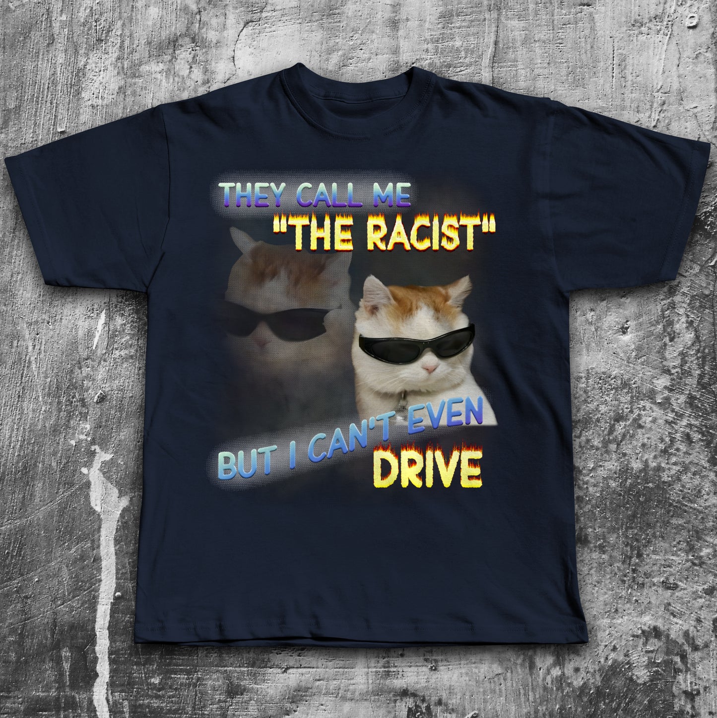 They Call Me The Racist Funny Cat Meme Tee Shirt Gift for Cat Lovers
