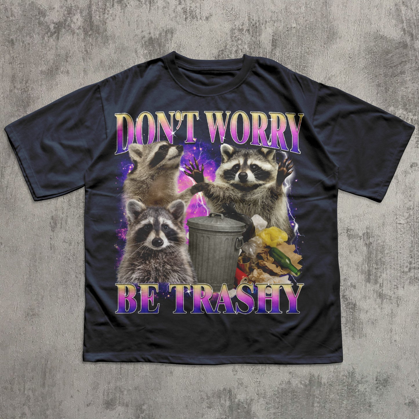 Don't Worry Be Trashy Funny Raccoon T-shirt, 90s Retro Raccoons Shirt, Silly Trash Panda Tee, Me