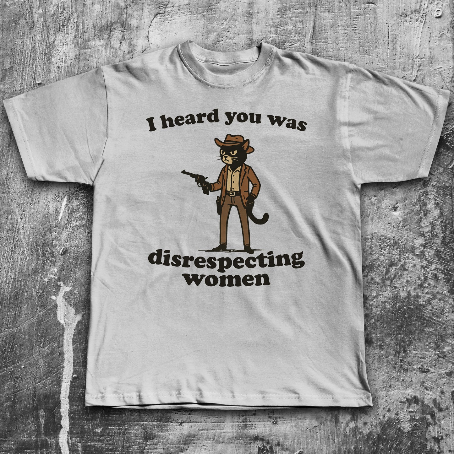 I heard you was disrespecting women Funny Cat Meme T-shirt, 90s Retro Cats Shirt