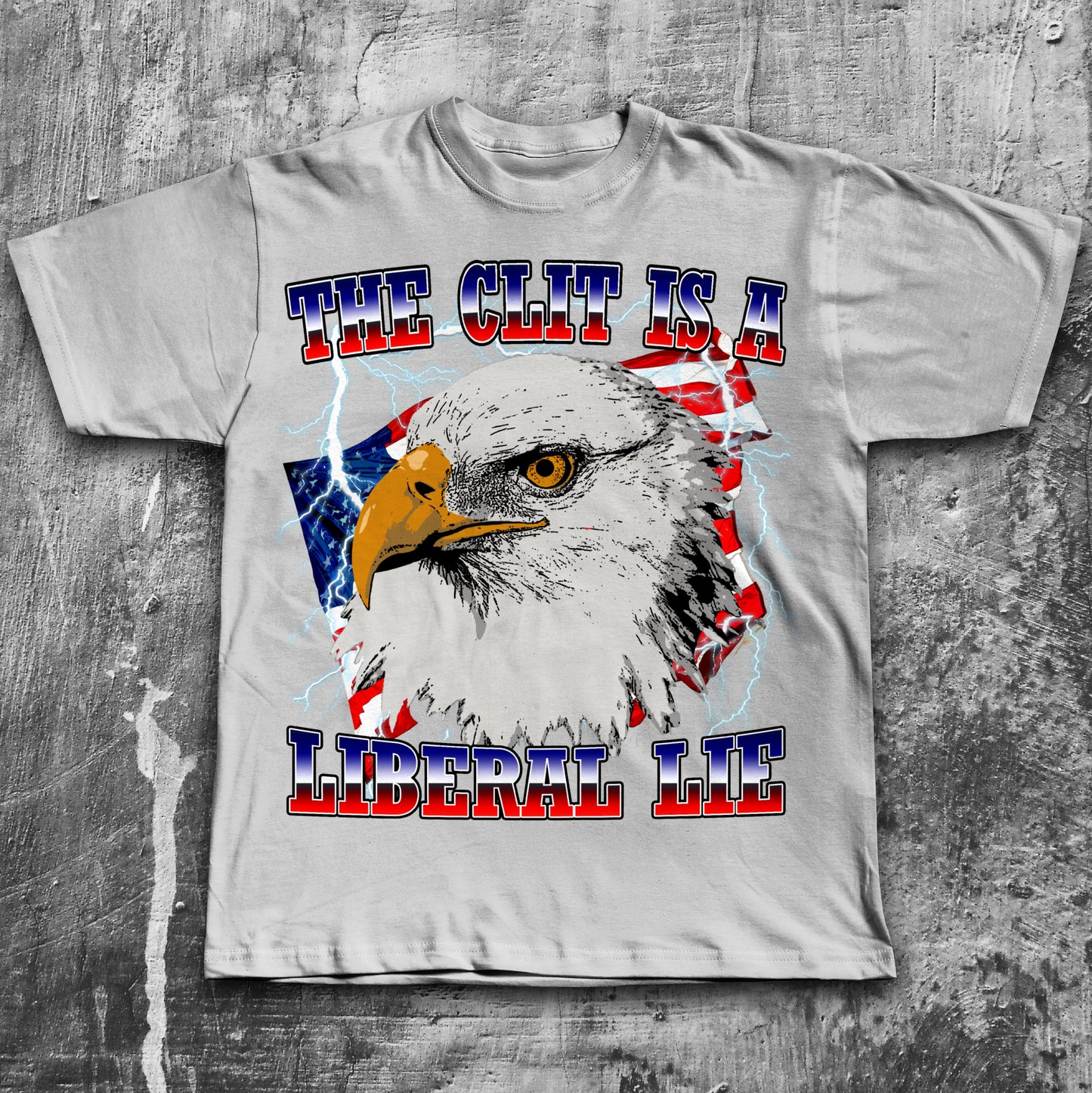 The Clit is a Liberal Lie Funny Eagle Dank Meme T-Shirt