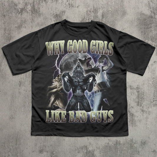 why good girls like bad guys funny t-shirt