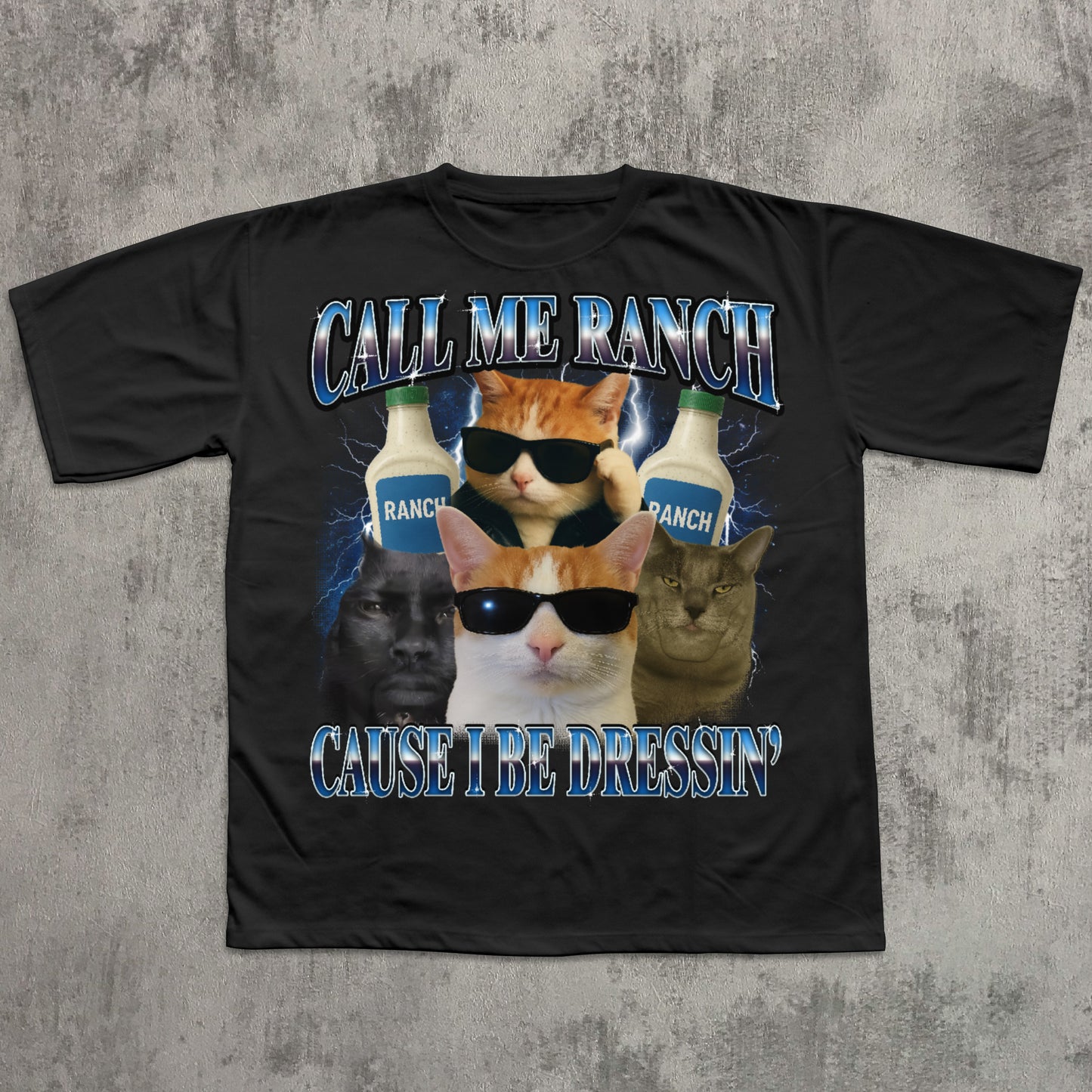 Black t-shirt with cat graphic and text 'Call Me Ranch Cause I Be Dressin'' on a textured gray background