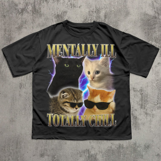 Mentally Ill Totally Chill Funny Cats Shirt, Vintage Graphic Cat T-shirt, 90s Retro Bootleg Tee