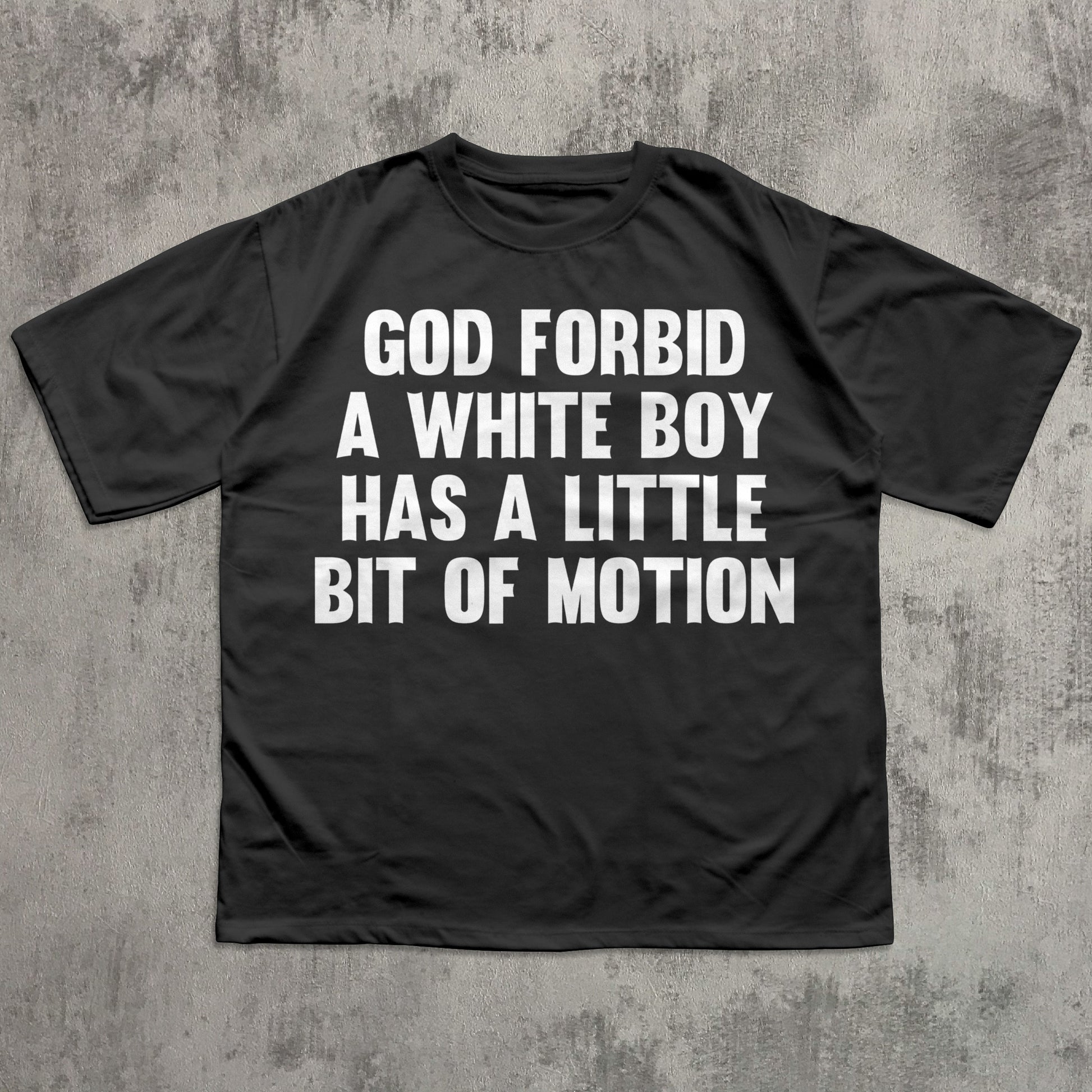 Black t-shirt with white text on a gray textured background