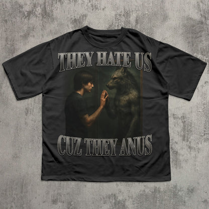 They Hate Us Cuz They Anus Funny Alpha Werewolf Meme T-shirt, Sigma Shirt