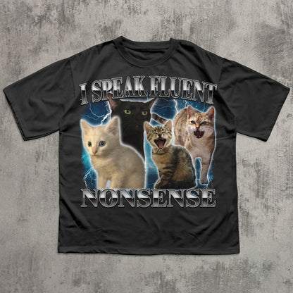 I Speak Fluent Nonsense Funny Cat Meme T-shirt, Silly Cats Shirt, Unhinged Clothes, Gift for Cat Lover, 90s Retro Kitten Tee, Gen Z Humor