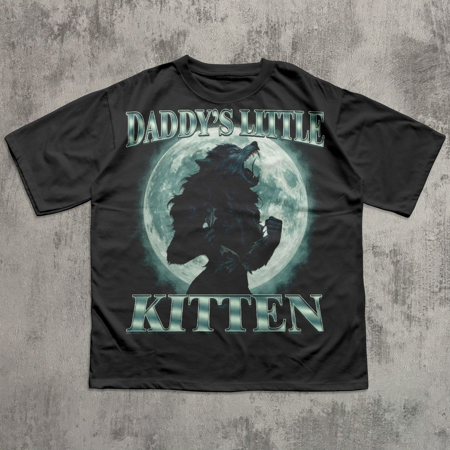 Daddy's Little Kitten Funny Alpha Werewolf T-shirt, Unhinged Clothes, She Wolf Shirt