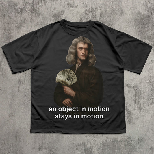 An Object in Motion Stays In Motion Shirt, Isaac Newton T-shirt, Funny History Shirts, Meme Tshirt