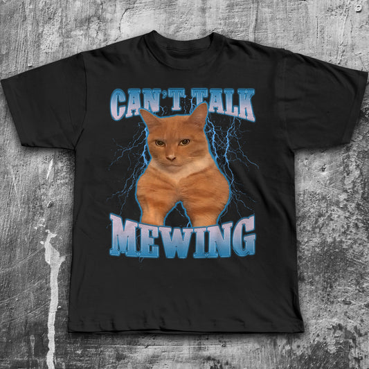 Can't Talk Mewing Funny Cat Meme T-shirt