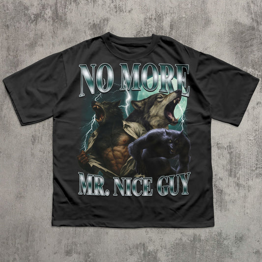No More Mr Nice Guy Funny Alpha Werewolf T-shirt, Sigma Wolf Shirt, Unhinged Clothes, Weird Tee