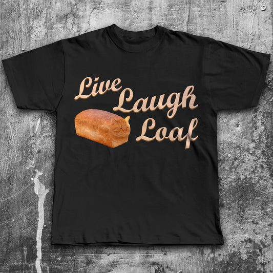 Live Laugh Loaf Funny Cat Meme T-shirt