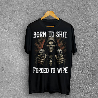 Born To Shit Forced To Wipe Funny Meme T-shirt, Brainrot Shirt