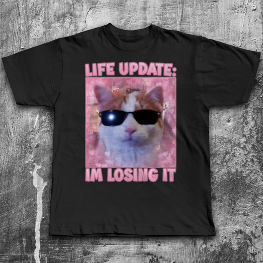 Life Update Im Losing It Funny Cat Meme T-Shirts