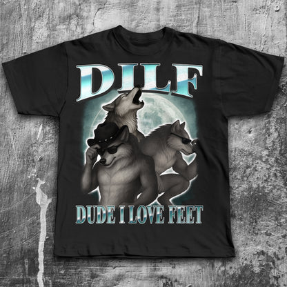 Dilf Dude I Love Feet Funny Meme T-shirt, Silly Shirt