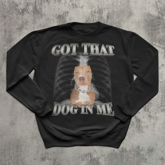 Got That Dog In Me Funny Sweatshirt, Y2k Retro Sweater, Dogs Lover Gift, Silly Sweatshirts