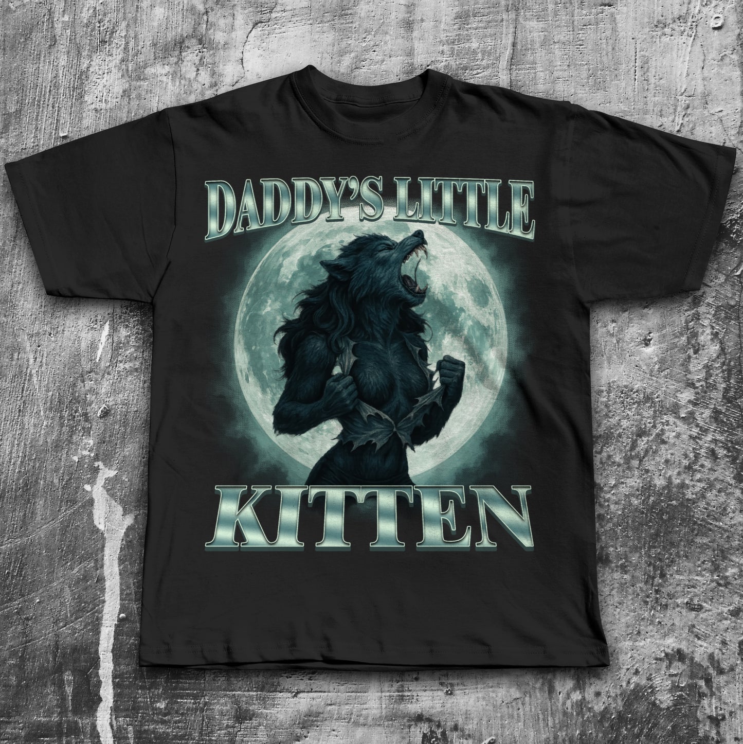 Daddy's Little Kitten Funny Alpha Werewolf T-shirt, Unhinged Clothes, She Wolf Shirt