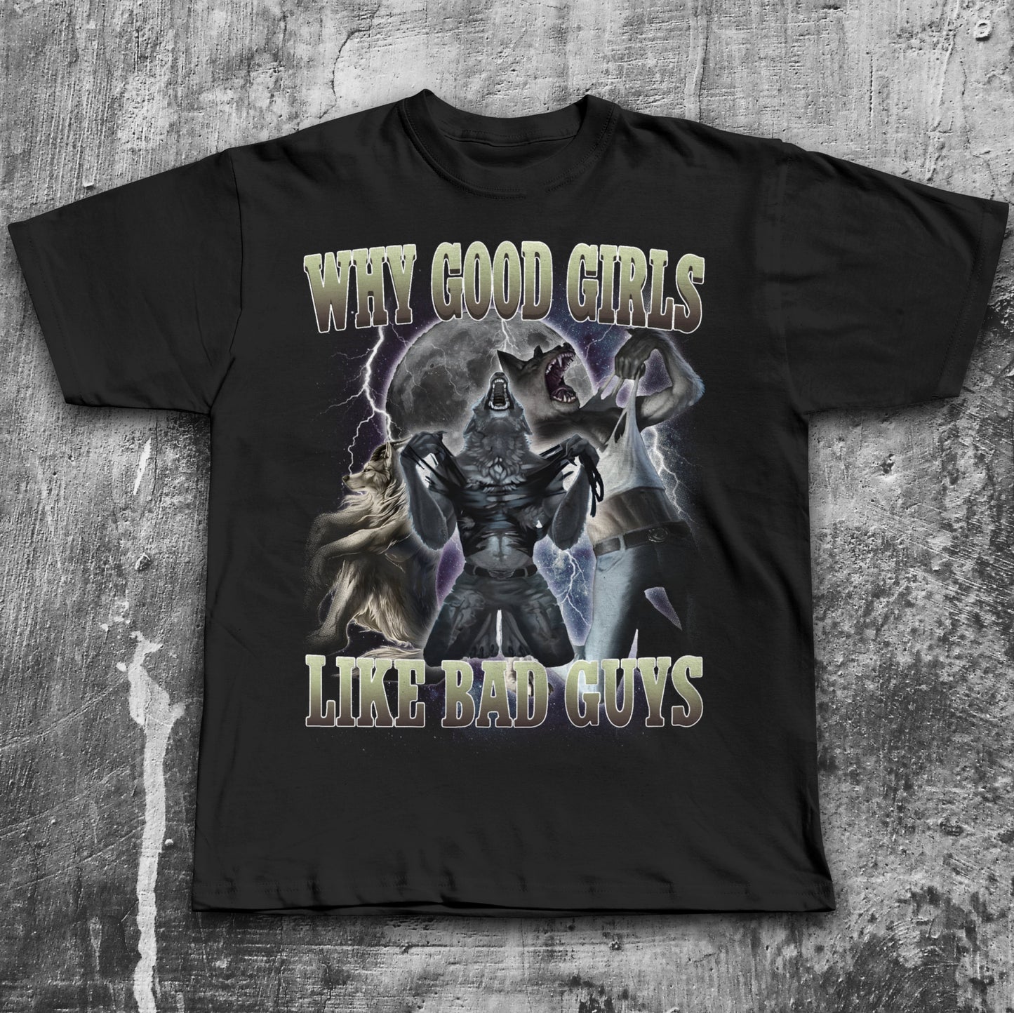 Why Good Girls Like Bad Guys Funny Meme T-shirt