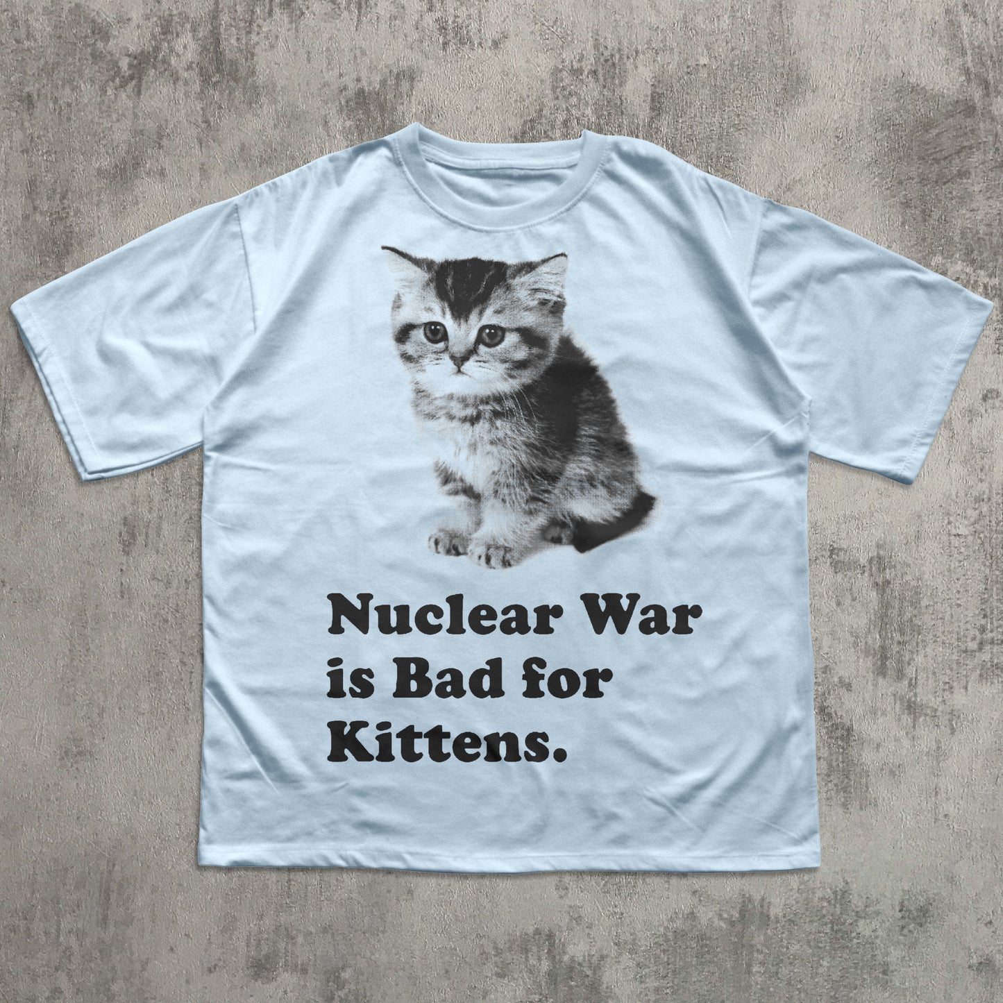 Nuclear War is Bad for Kittens Funny Cat Meme T-shirt, Silly Cats Shirt, Y2k Retro Kitten Tee