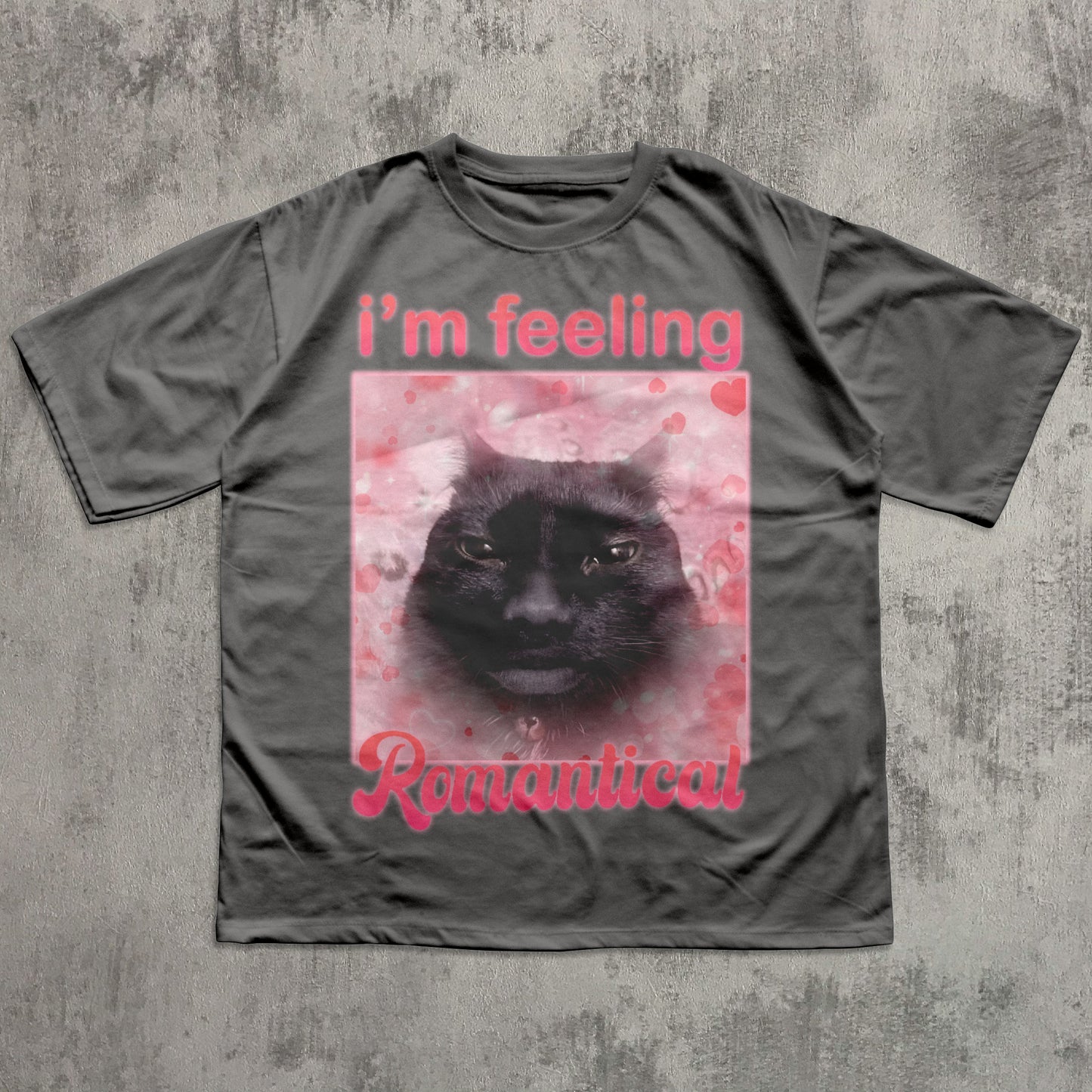Im Feeling Romantical Funny Cat Meme T-Shirt