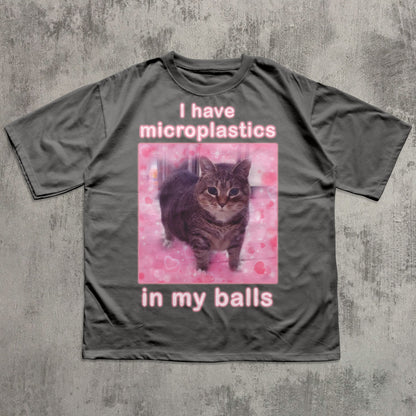 I Have Microplastics in my Balls Funny Cat Meme T-shirt