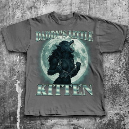 Daddy's Little Kitten Funny Alpha Werewolf T-shirt, Unhinged Clothes, She Wolf Shirt