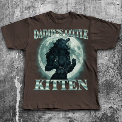 Daddy's Little Kitten Funny Alpha Werewolf T-shirt, Unhinged Clothes, She Wolf Shirt