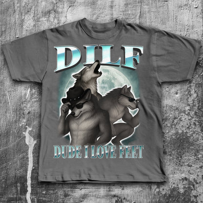 Dilf Dude I Love Feet Funny Meme T-shirt, Silly Shirt