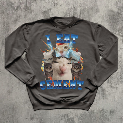 I Eat Cement Funny Cat Meme Tee Sweatshirt, Gift for Woman and Man, Stupid Gifts, Ugly Sweater