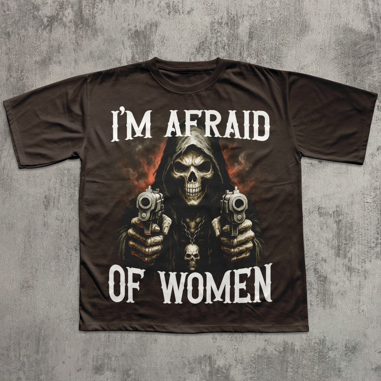 T-shirt with a graphic design of a skeleton holding guns and text 'I'm Afraid of Women' on a textured gray background.