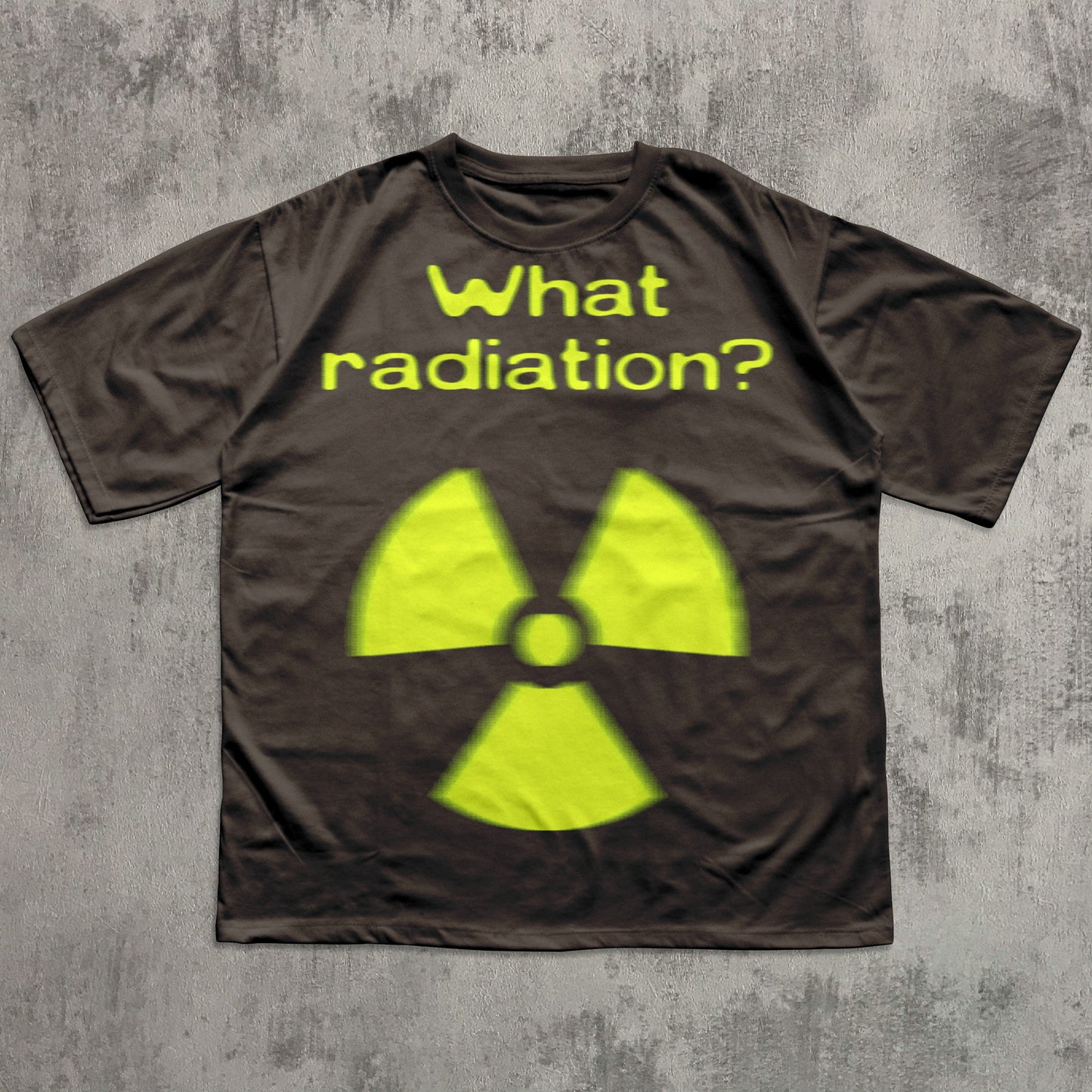 Funny brown Meme T-shirt with the sayings " What Radiation?"