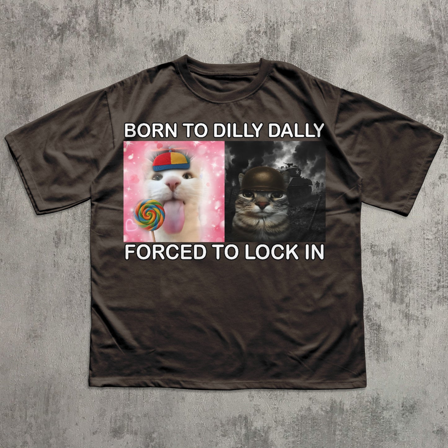 Born to Dilly Dally Forced to Lock In Funny Cat Meme T-shirt